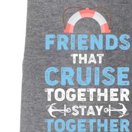 Funny Friends That Cruise Together Stay Together Cruising Funny Gift Doggie 3-End Fleece Hoodie