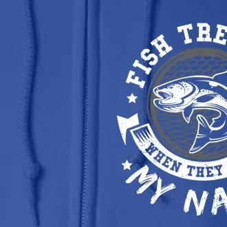 Fish: Fish Tremble When They Hear My Name Fishing Sayings Gift Full Zip Hoodie