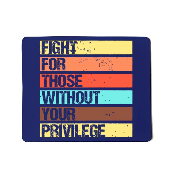 Fight For Those Without Your Privilege Civil Rights Mousepad