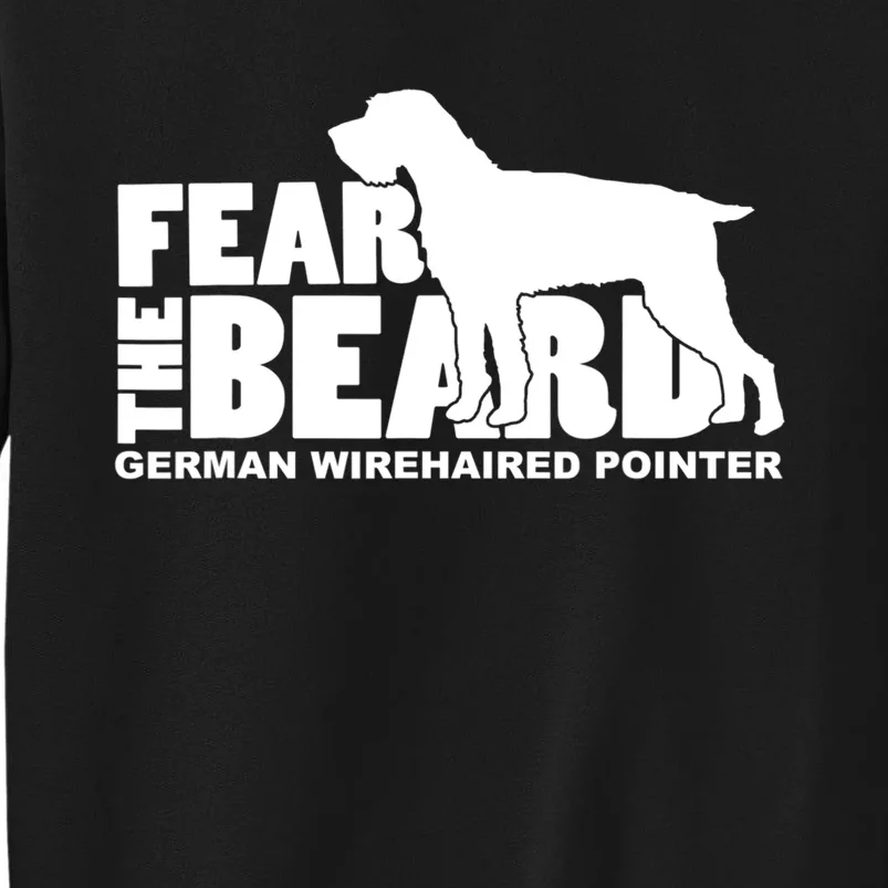 Funny Fear The Beard Gift Funny German Wirehaired Pointer Gift Sweatshirt