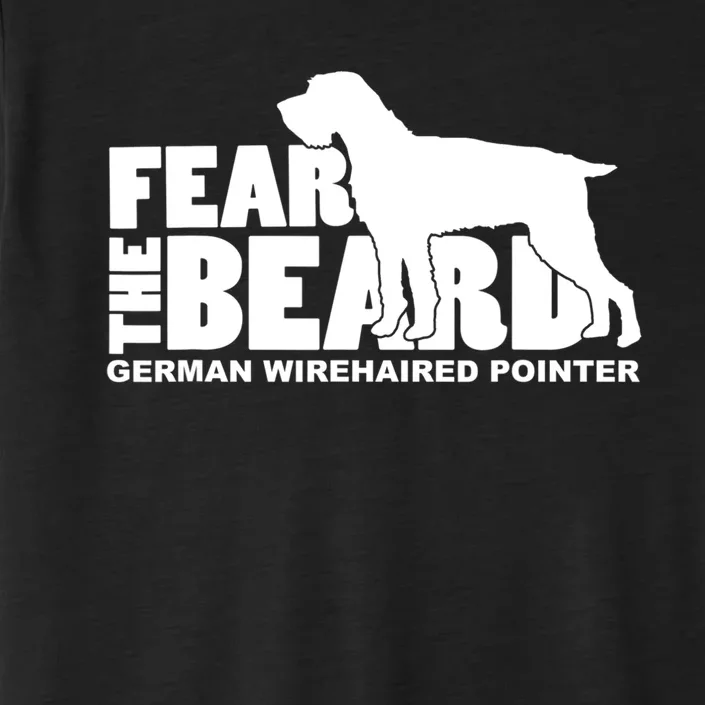 Funny Fear The Beard Gift Funny German Wirehaired Pointer Gift ChromaSoft Performance T-Shirt