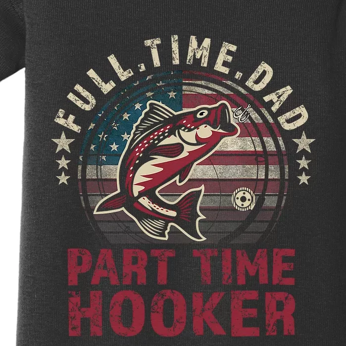 Fishing-Shirt Full Time Dad Part Time Hooker Funny Bass Dad Baby Bodysuit