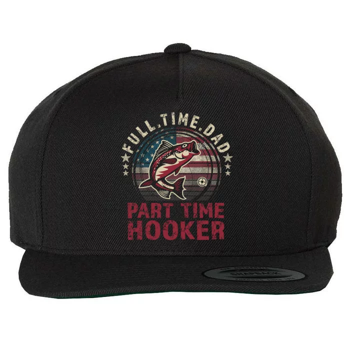 Fishing-Shirt Full Time Dad Part Time Hooker Funny Bass Dad Wool Snapback Cap