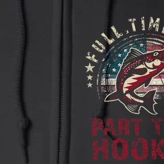 Fishing Full Time Dad Part Time Hooker Funny Bass Dad Full Zip Hoodie