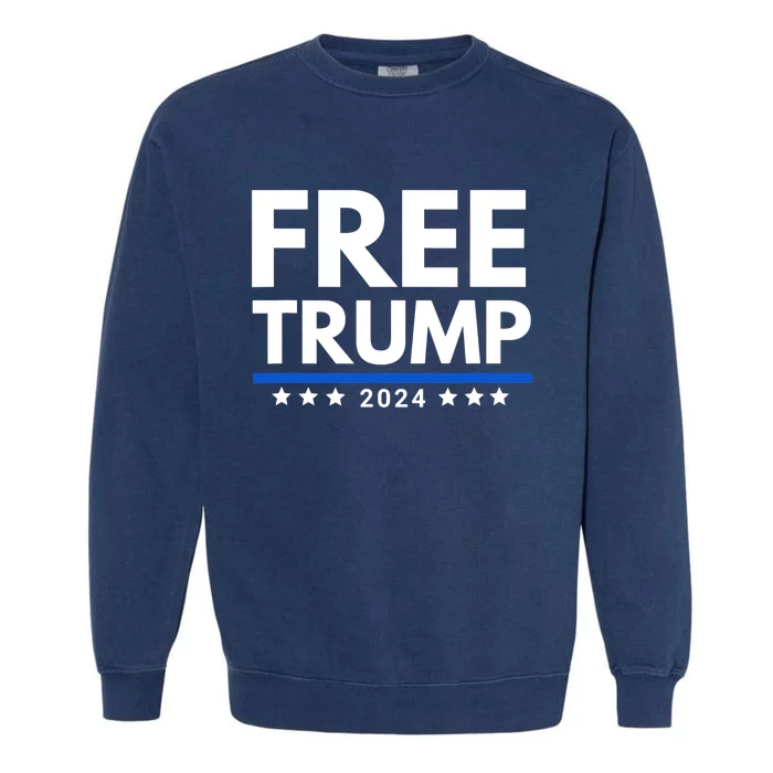 #Freetrump, Free Trump, Trump Is Innocent Free Trump 2024 Garment-Dyed Sweatshirt