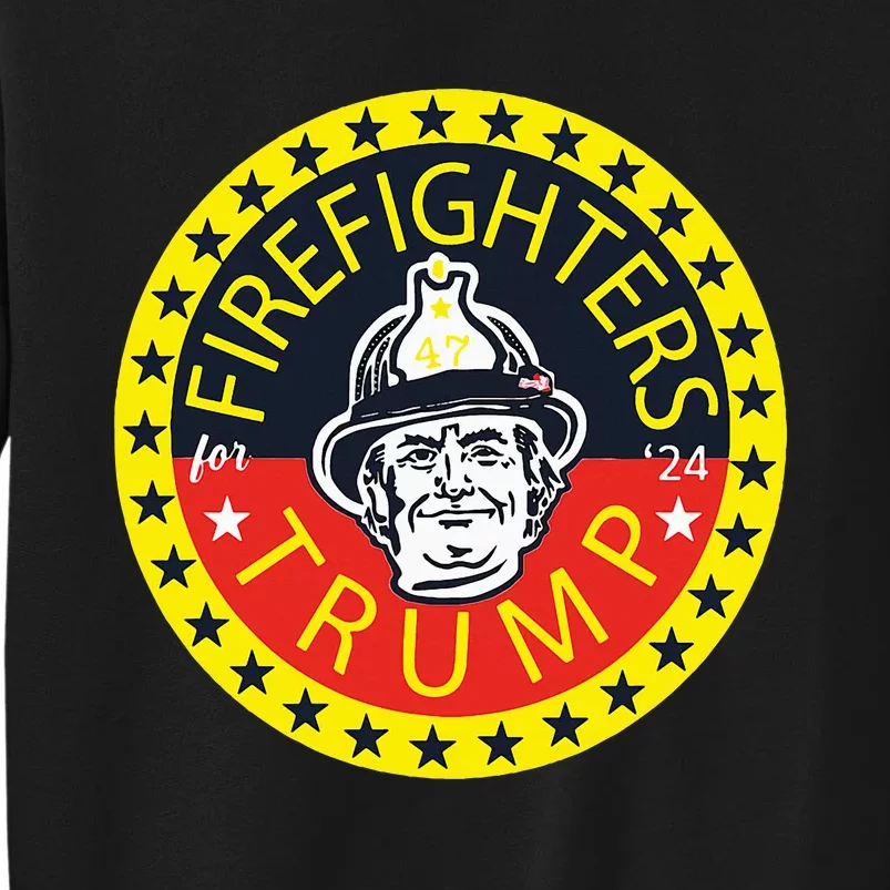 Firefighters For Trump 2024 Funny Trump Tall Sweatshirt