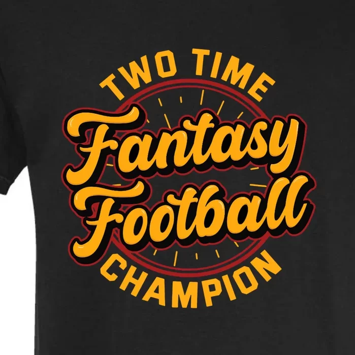 Fantasy Football Two Time Champ Garment-Dyed Heavyweight T-Shirt