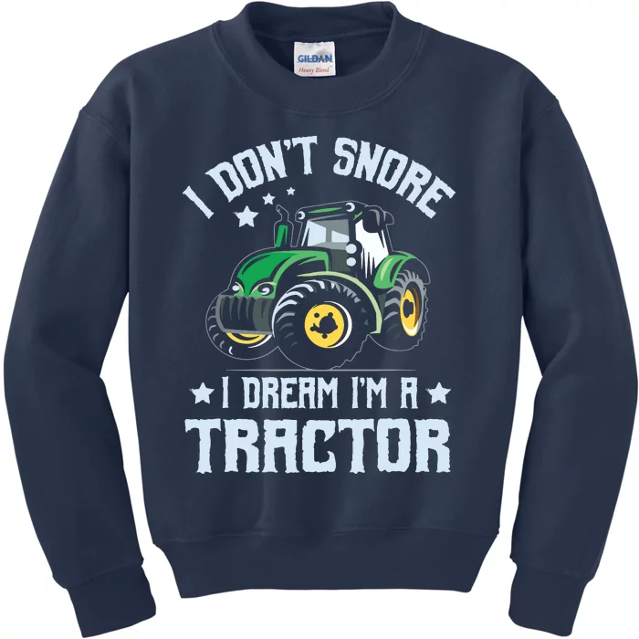 Farming Farmer Tee I Dont Snore I Dream Im A Tractor Kids Sweatshirt