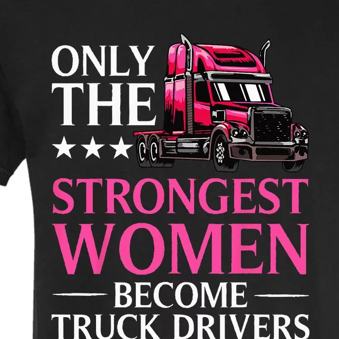 Funny Female Truck Driver Design For  Trucking Garment-Dyed Heavyweight T-Shirt