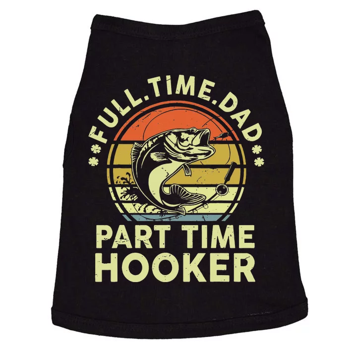 Fishing Full Time Dad Part Time Hooker Funny Bass Dad Doggie Tank