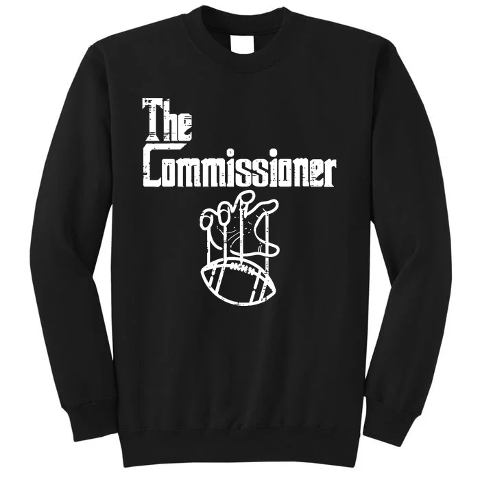 Fantasy Football The Commissioner Funny Tall Sweatshirt