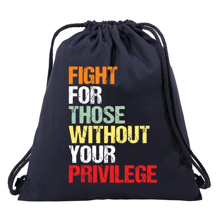 Fight For Those Without Your Privilege Civil Rights Drawstring Bag