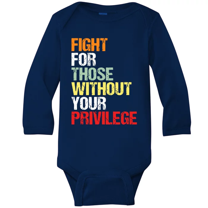 Fight For Those Without Your Privilege Civil Rights Baby Long Sleeve Bodysuit