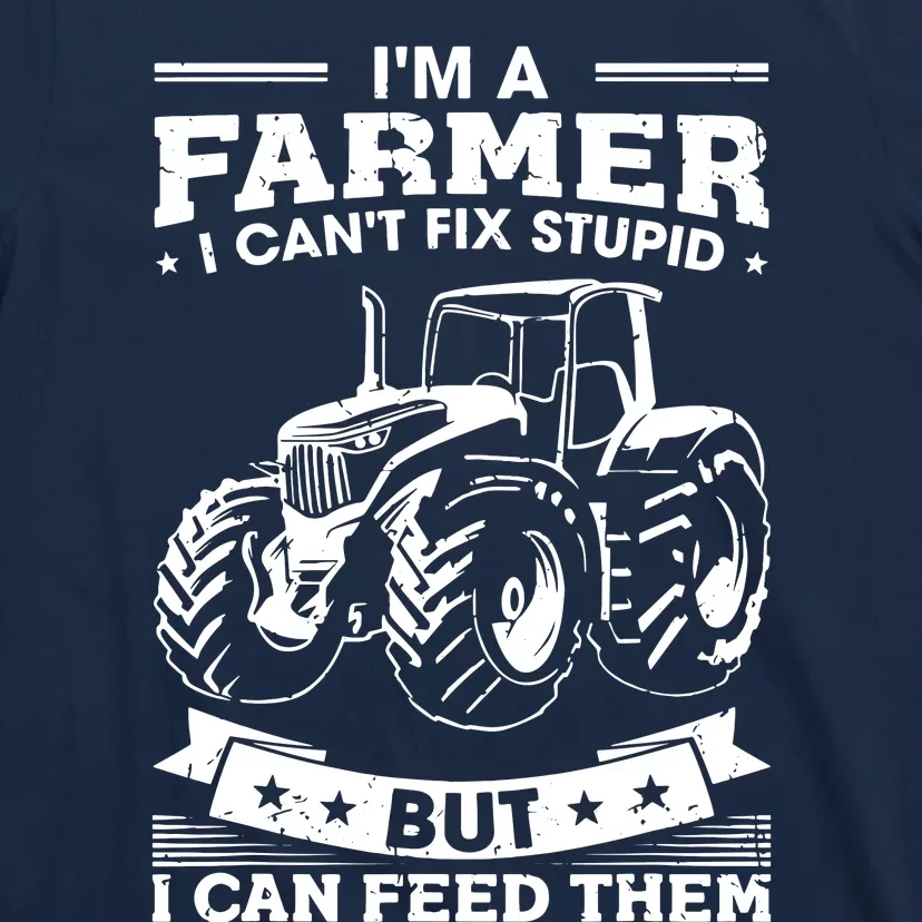 Funny Farming Tractor Im A Farmer I Feed People T-Shirt