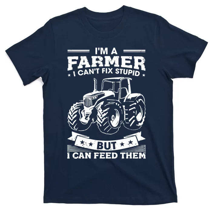 Funny Farming Tractor Im A Farmer I Feed People T-Shirt