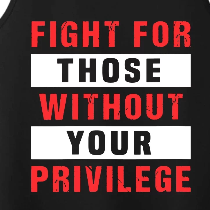 Fight For Those Without Your Privilege Civil Rights Support Performance Tank