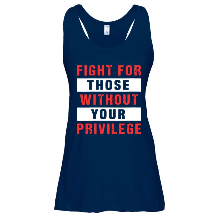 Fight For Those Without Your Privilege Civil Rights Support Ladies Essential Flowy Tank