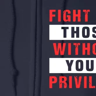 Fight For Those Without Your Privilege Civil Rights Support Full Zip Hoodie