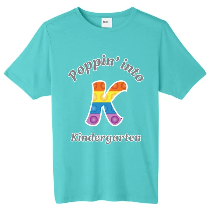 Funny Fidget Toy Poppin Into Kindergarten Grade Poppin Gift ChromaSoft Performance T-Shirt