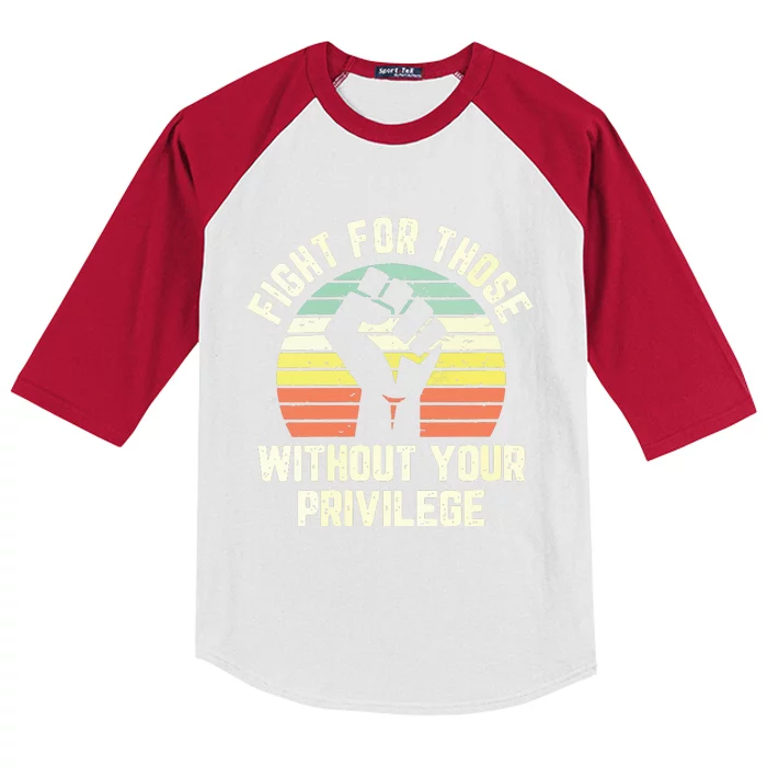 Fight For Those Without Your Privilege Civil Rights Kids Colorblock Raglan Jersey