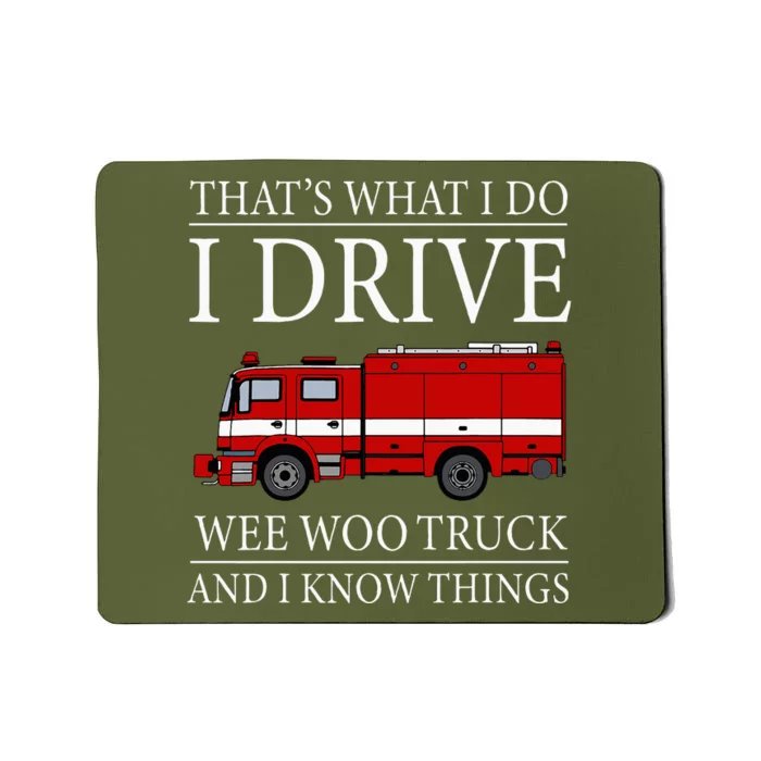 Funny Firefighter That's What I Do I Drive Wee Woo Truck Mousepad