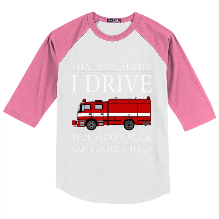 Funny Firefighter That's What I Do I Drive Wee Woo Truck Kids Colorblock Raglan Jersey