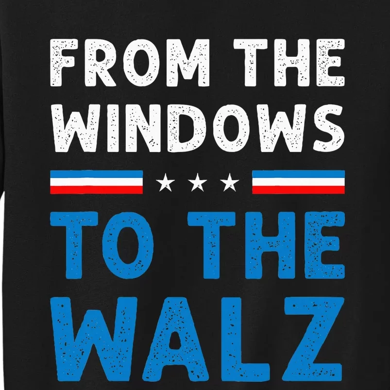 Funny From The Window To The Walz Kamala Harris Tim Walz Sweatshirt