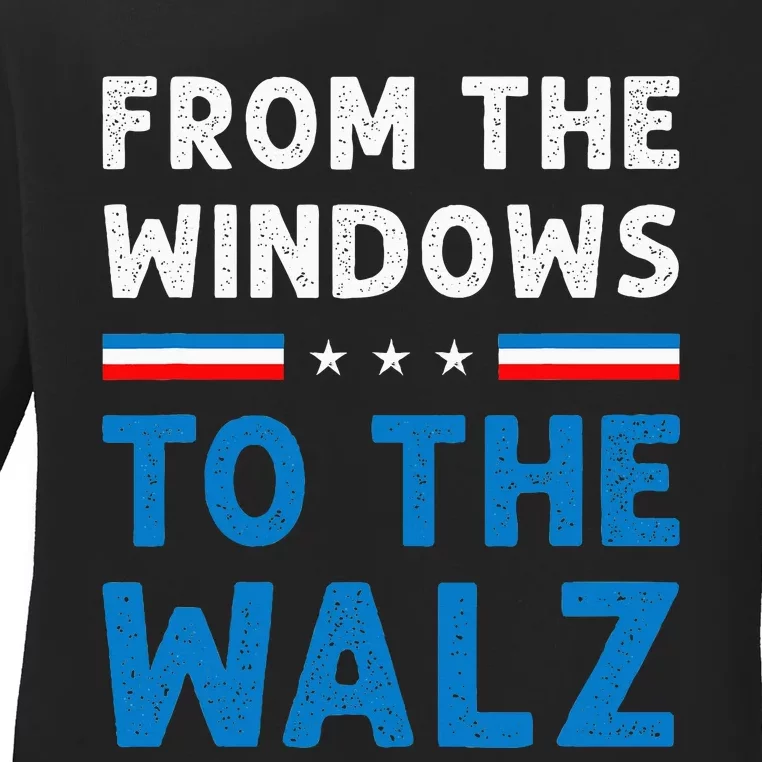 Funny From The Window To The Walz Kamala Harris Tim Walz Ladies Long Sleeve Shirt