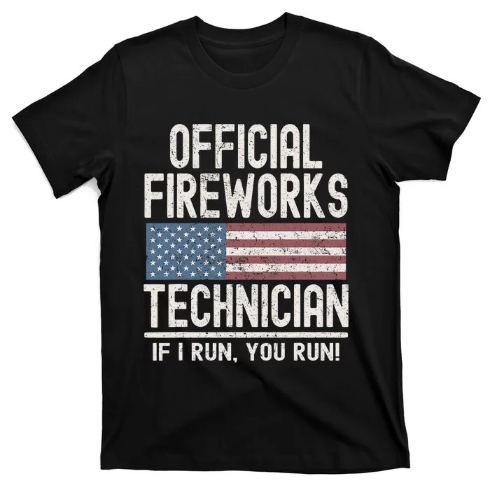 Funny Fireworks Technician If I Run You Run T-Shirt