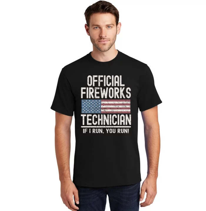 Funny Fireworks Technician If I Run You Run Tall T-Shirt