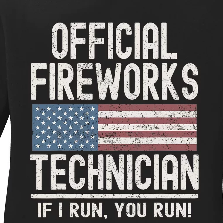 Funny Fireworks Technician If I Run You Run Ladies Long Sleeve Shirt