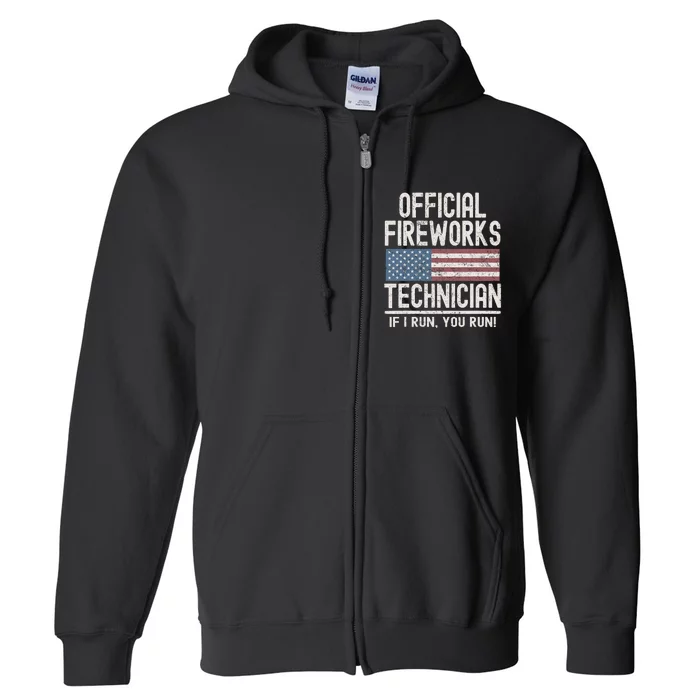 Funny Fireworks Technician If I Run You Run Full Zip Hoodie