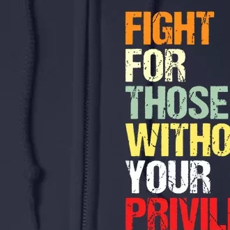 Fight For Those Without Your Privilege Civil Rights Full Zip Hoodie