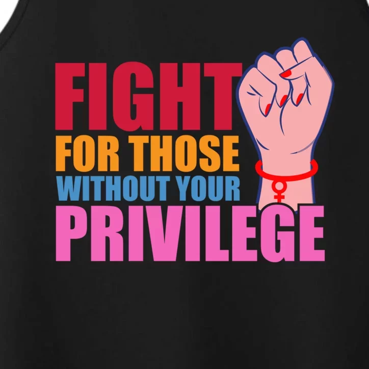 Fight For Those Without Your Privilege Hu Rights Equality Funny Gift Performance Tank