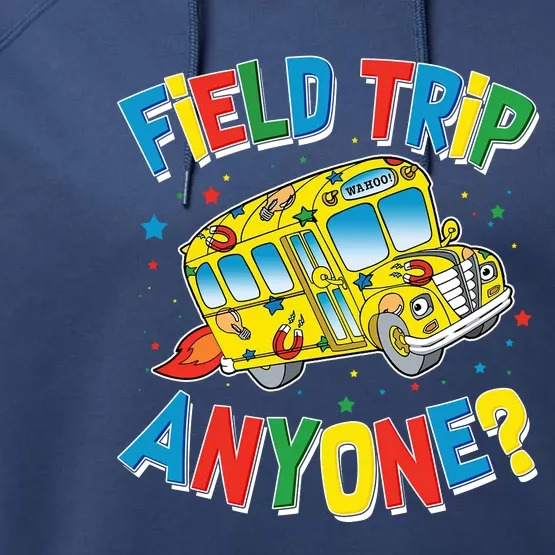 Funny Field Trip Anyone Performance Fleece Hoodie