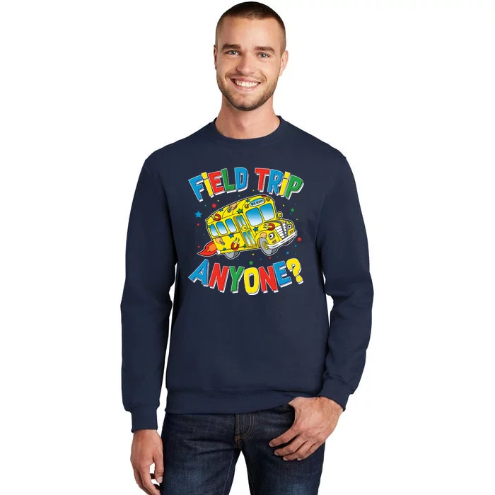 Funny Field Trip Anyone Sweatshirt