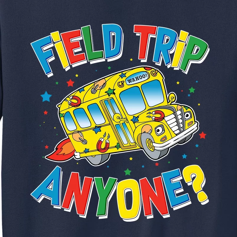 Funny Field Trip Anyone Sweatshirt