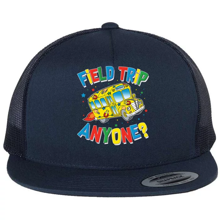 Funny Field Trip Anyone Flat Bill Trucker Hat