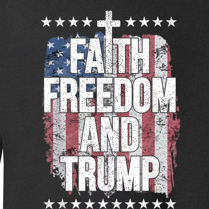 Faith Freedom & Trump Presidential Reelection Patriotic Gift Toddler Sweatshirt