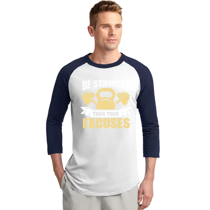 Funny Fitness Tees Gift Be Stronger Than Your Excuses Great Gift Baseball Sleeve Shirt