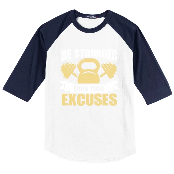 Funny Fitness Tees Gift Be Stronger Than Your Excuses Great Gift Baseball Sleeve Shirt