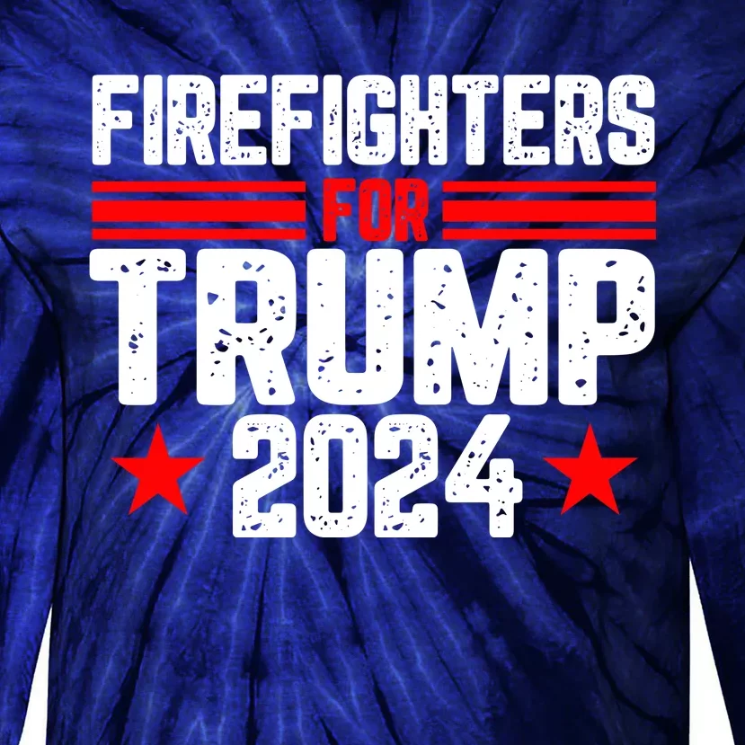 Firefighters For Trump 2024 Tie-Dye Long Sleeve Shirt