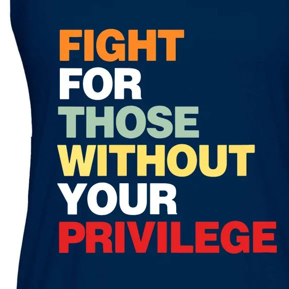 Fight For Those Without Your Privilege Civil Rights Ladies Essential Flowy Tank