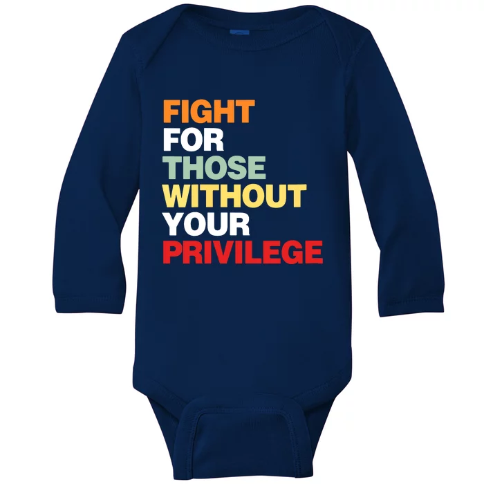 Fight For Those Without Your Privilege Civil Rights Baby Long Sleeve Bodysuit