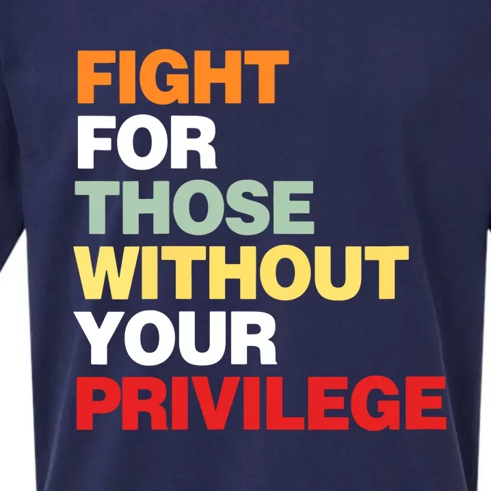 Fight For Those Without Your Privilege Civil Rights Sueded Cloud Jersey T-Shirt