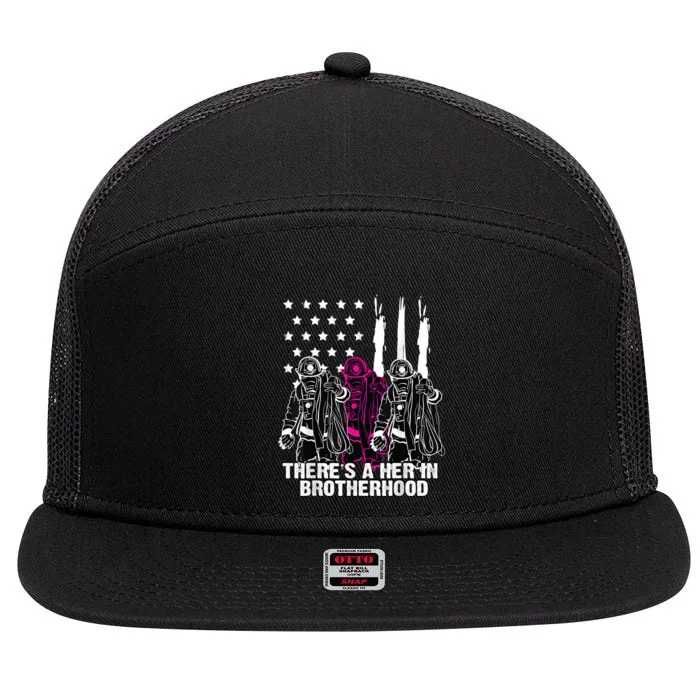 Female Firefighter There Is A Her In Brotherhood Camaraderie 7 Panel Mesh Trucker Snapback Hat