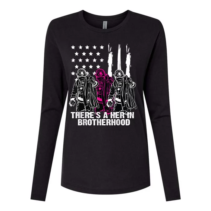 Female Firefighter There Is A Her In Brotherhood Camaraderie Womens Cotton Relaxed Long Sleeve T-Shirt