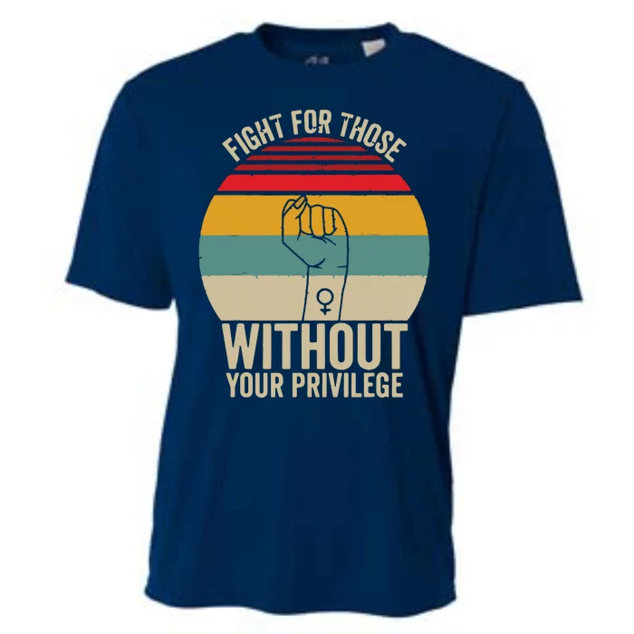 Fight For Those Without Your Privilege Civil Rights Cooling Performance Crew T-Shirt