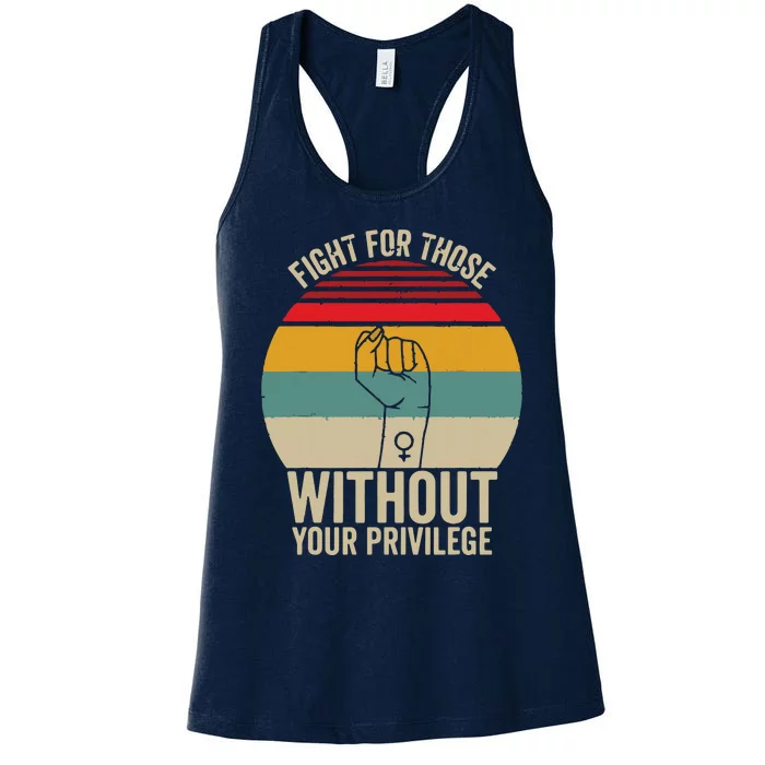 Fight For Those Without Your Privilege Civil Rights Women's Racerback Tank