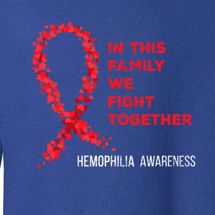 Family Fight Together Hemophilia Warrior Awareness Ribbon Gift Toddler Sweatshirt